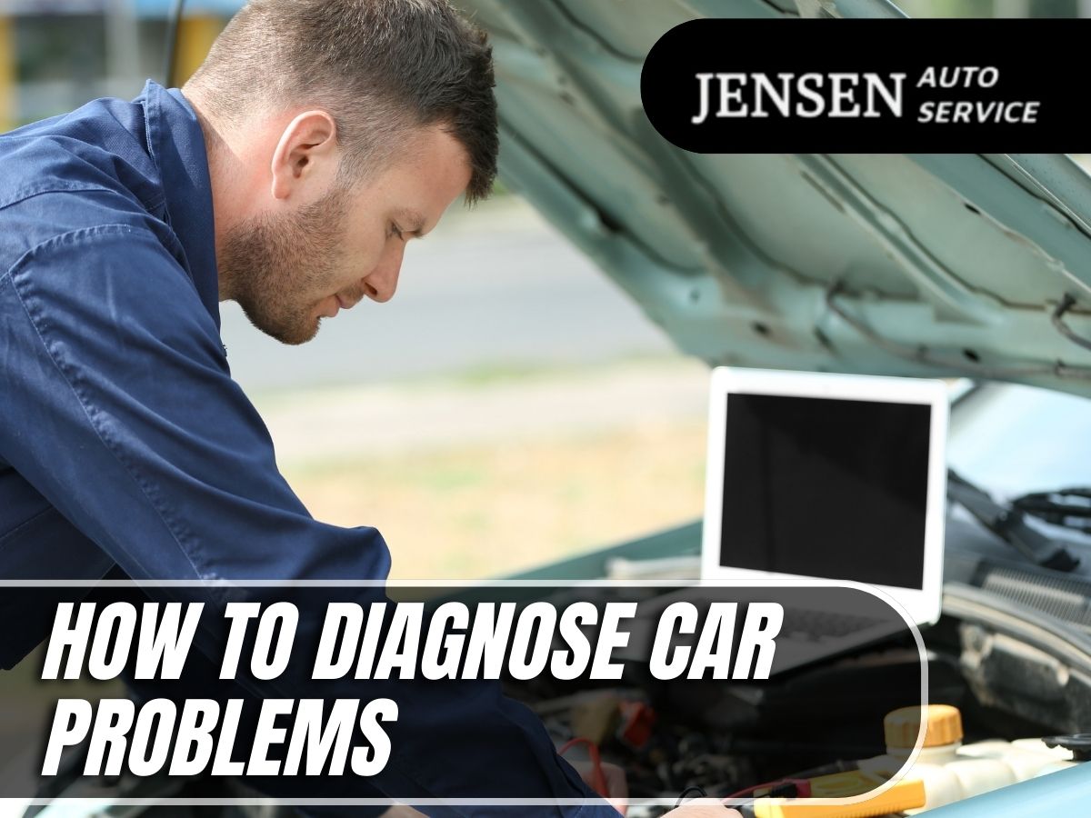 How to Diagnose and Resolve Car Problems Effectively | JENSEN Auto Services